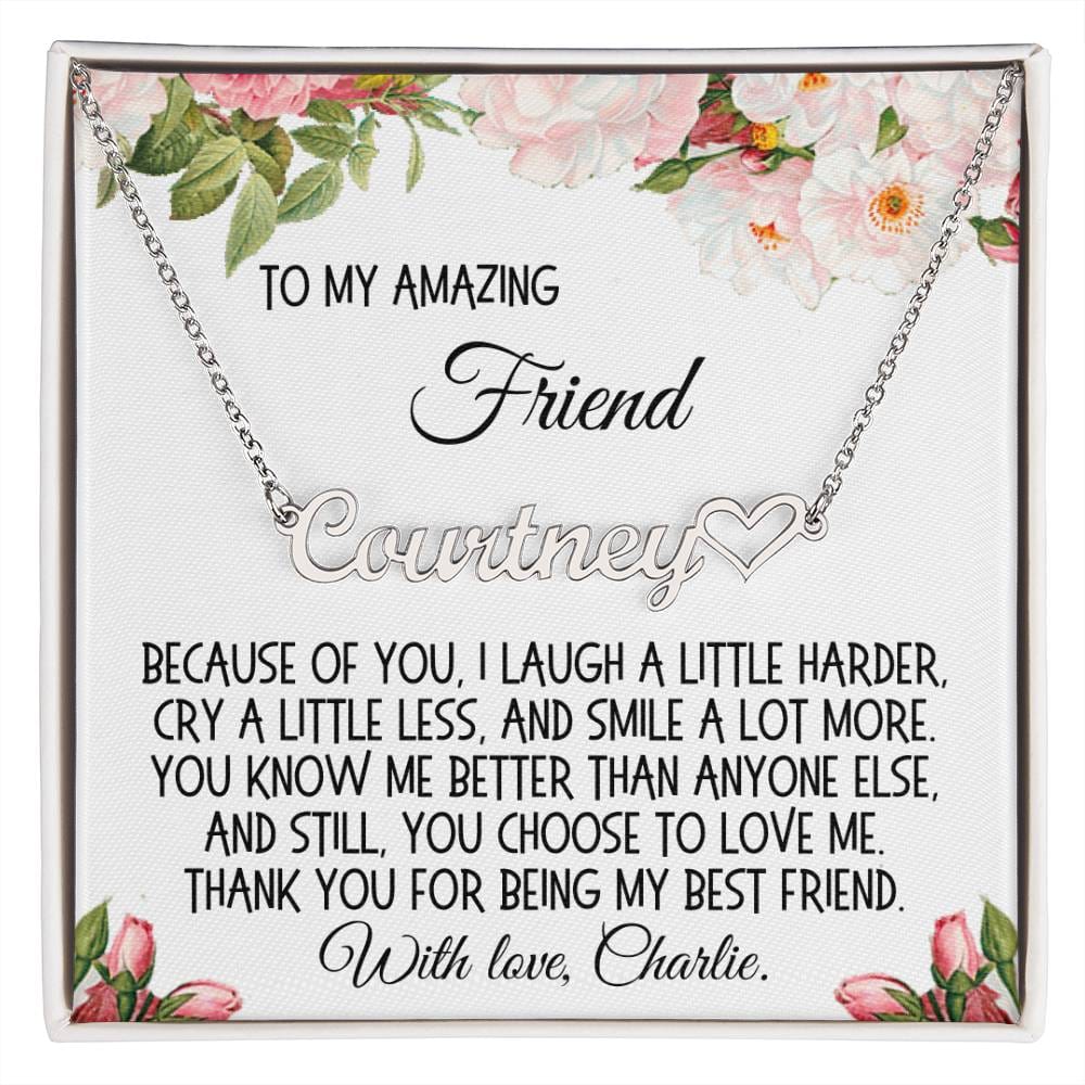 Friend Gift, Name Necklace: Because Of You