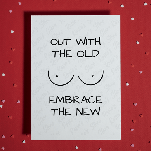 Breast Greeting Card: Out With The Old Embrace The New