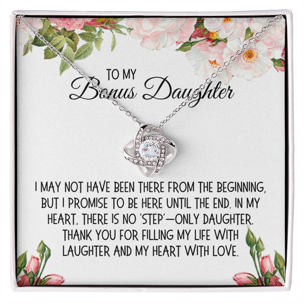 Bonus Daughter Gift, Love Knot Necklace: I May Not Have Been There From The Beginning