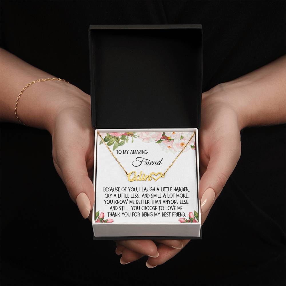 Friend Gift, Name Necklace: Because Of You