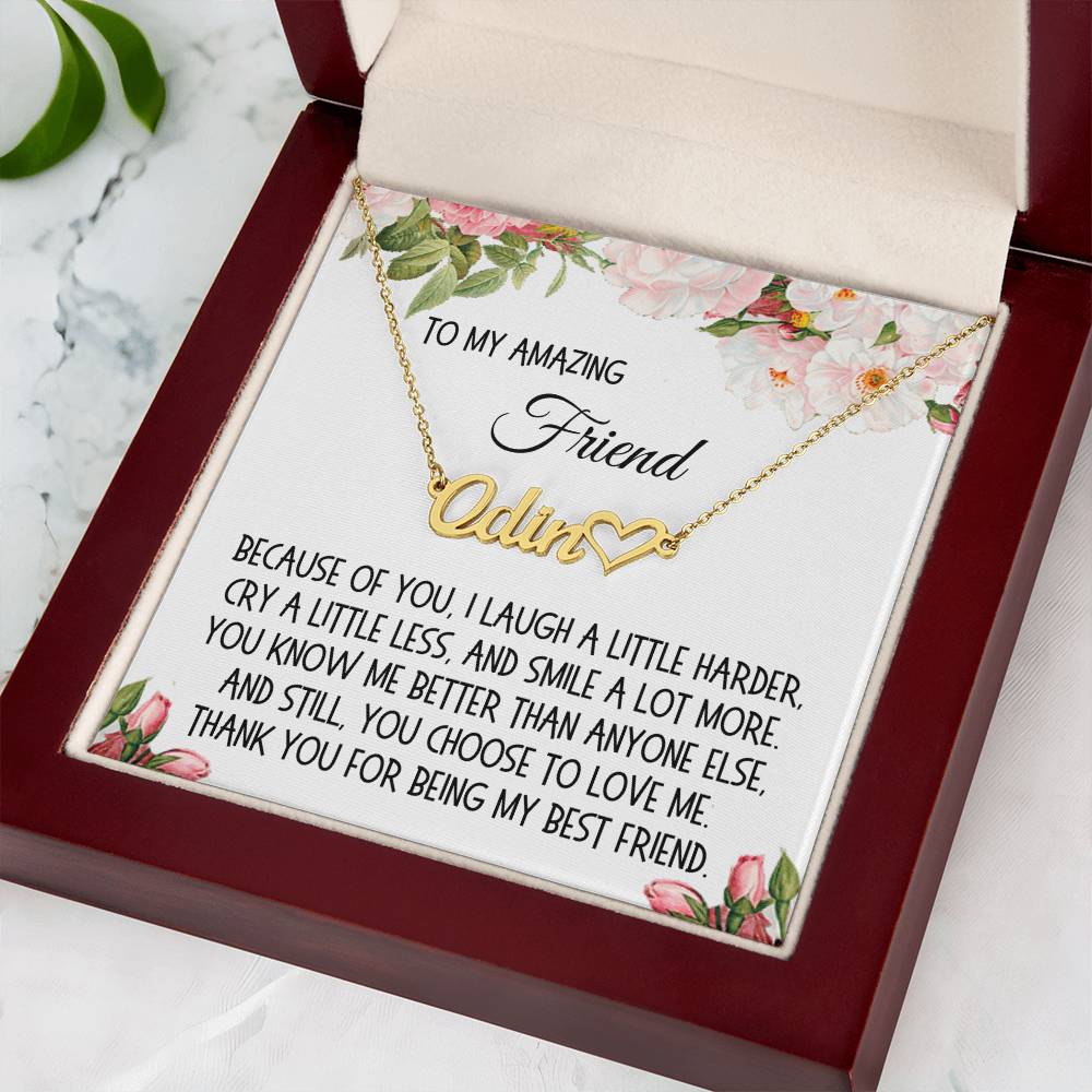 Friend Gift, Name Necklace: Because Of You