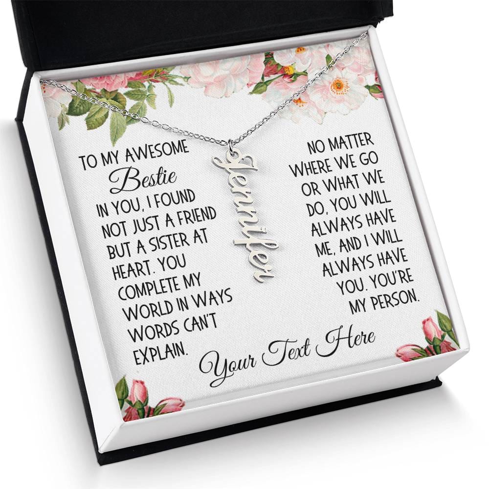 Friend Gift, Vertical Name Necklace: In You, I Found Not Just A Friend