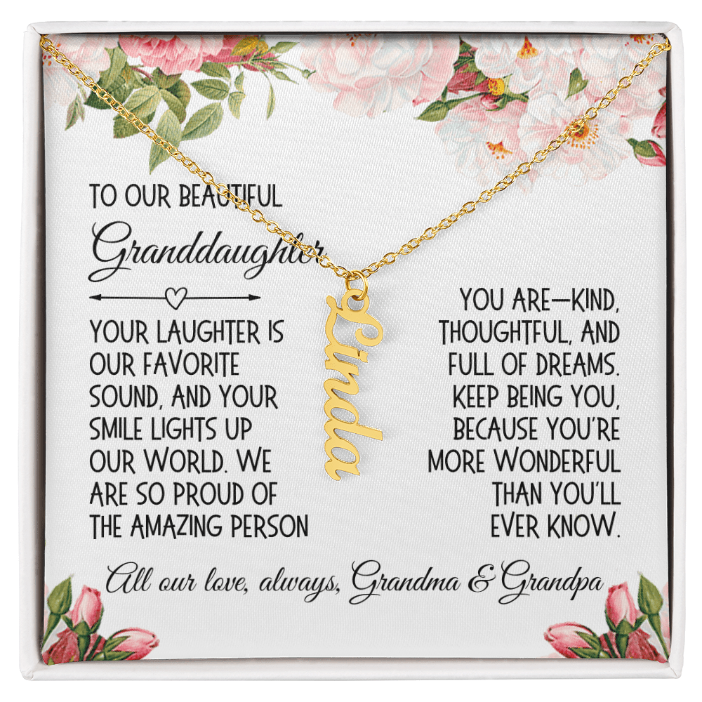 Granddaughter Gift, Vertical Name Necklace: Your Laughter Is Our Favorite Sound...