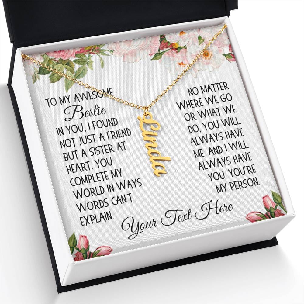 Friend Gift, Vertical Name Necklace: In You, I Found Not Just A Friend