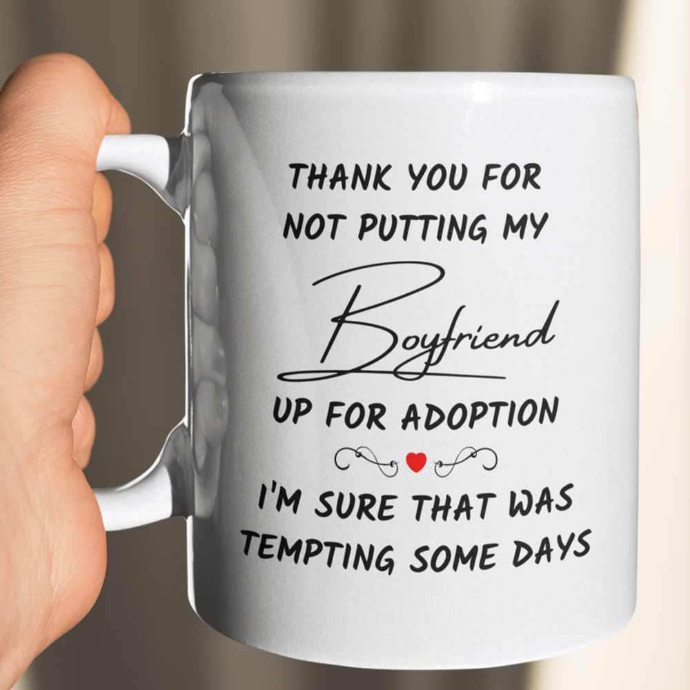 Gift For Boyfriend's Mom, Funny Mug: Thank You For Not Putting My Boyfriend...