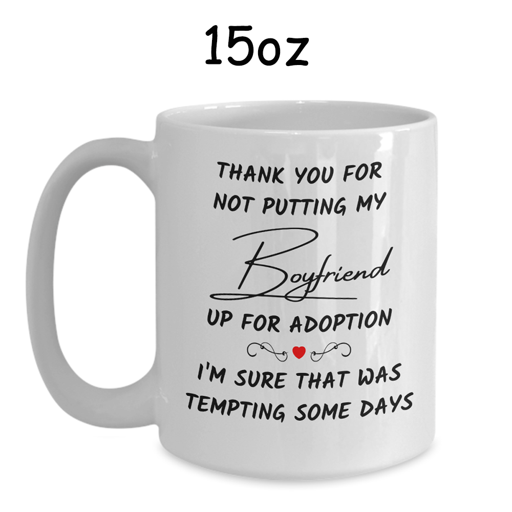 Gift For Boyfriend's Mom, Funny Mug: Thank You For Not Putting My Boyfriend...