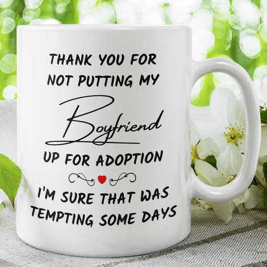 Gift For Boyfriend's Mom, Funny Mug: Thank You For Not Putting My Boyfriend...