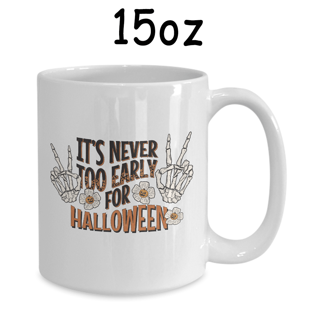 Halloween Coffee Mug: It's Never Too Early For Halloween