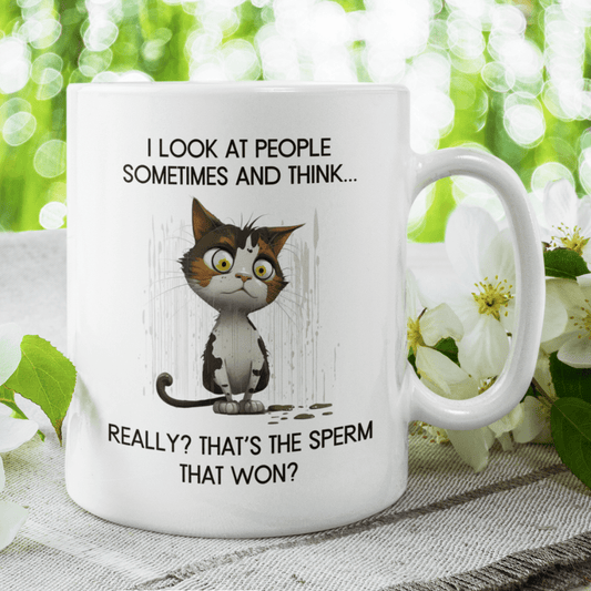 Cat, Sarcastic Coffee Mug: I Look At People Sometimes And Think...