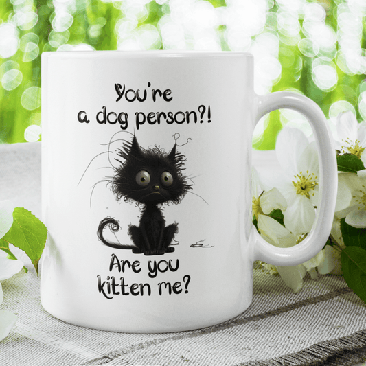 Cat, Coffee Mug: Are You Kitten Me?