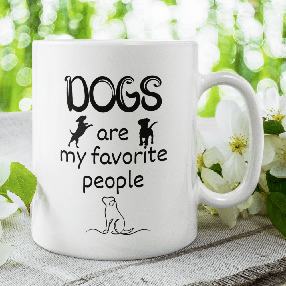 Dog, Coffee Mug: Dogs Are My Favorite People