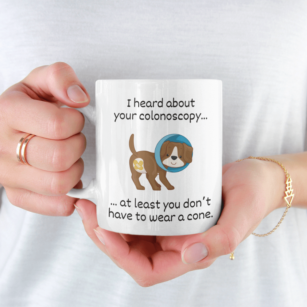 Colonoscopy Gift, Coffee Mug: I Heard About Your Colonoscopy...