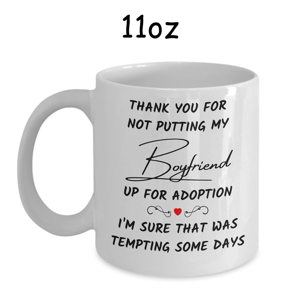 Gift For Boyfriend's Mom, Funny Mug: Thank You For Not Putting My Boyfriend...
