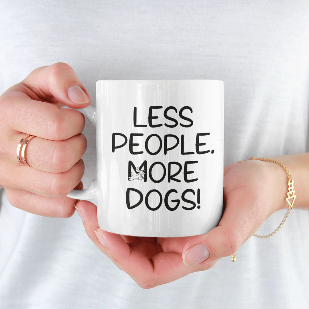 Dog, Coffee Mug: Less People, More Dogs!