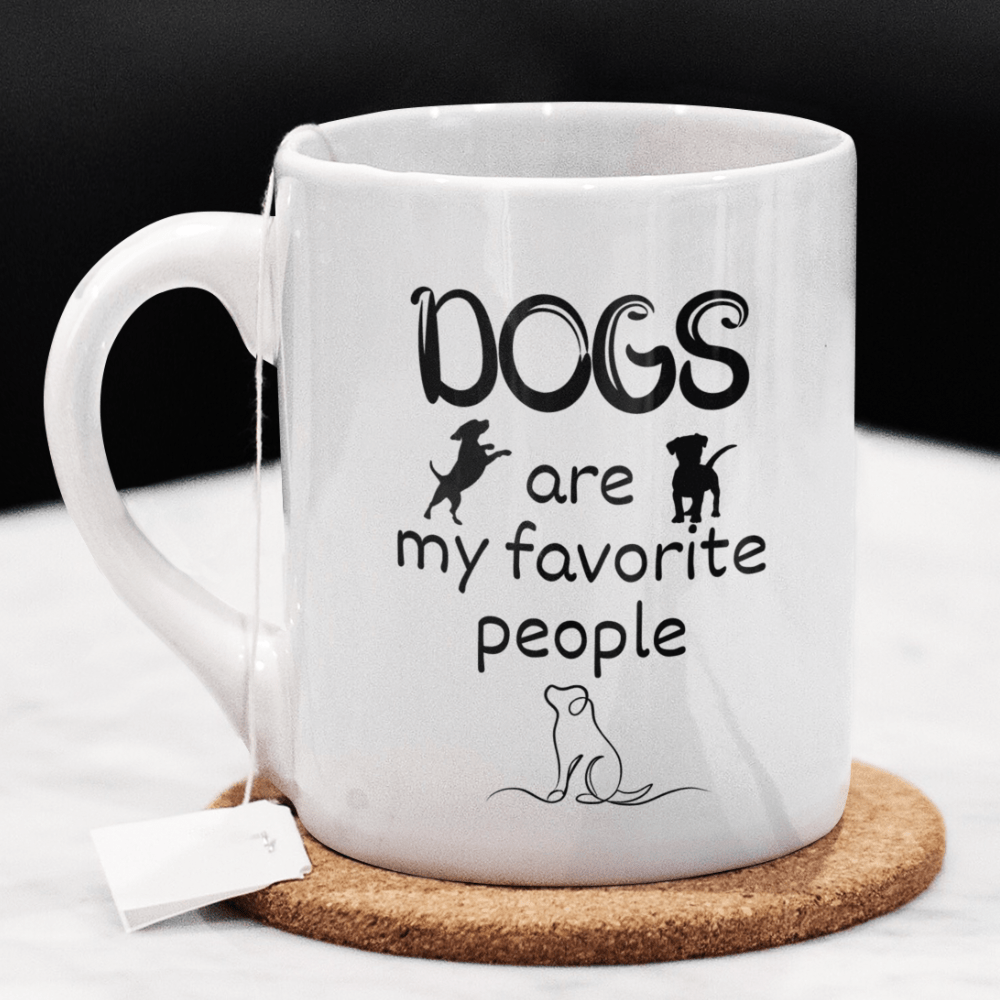 Dog, Coffee Mug: Dogs Are My Favorite People
