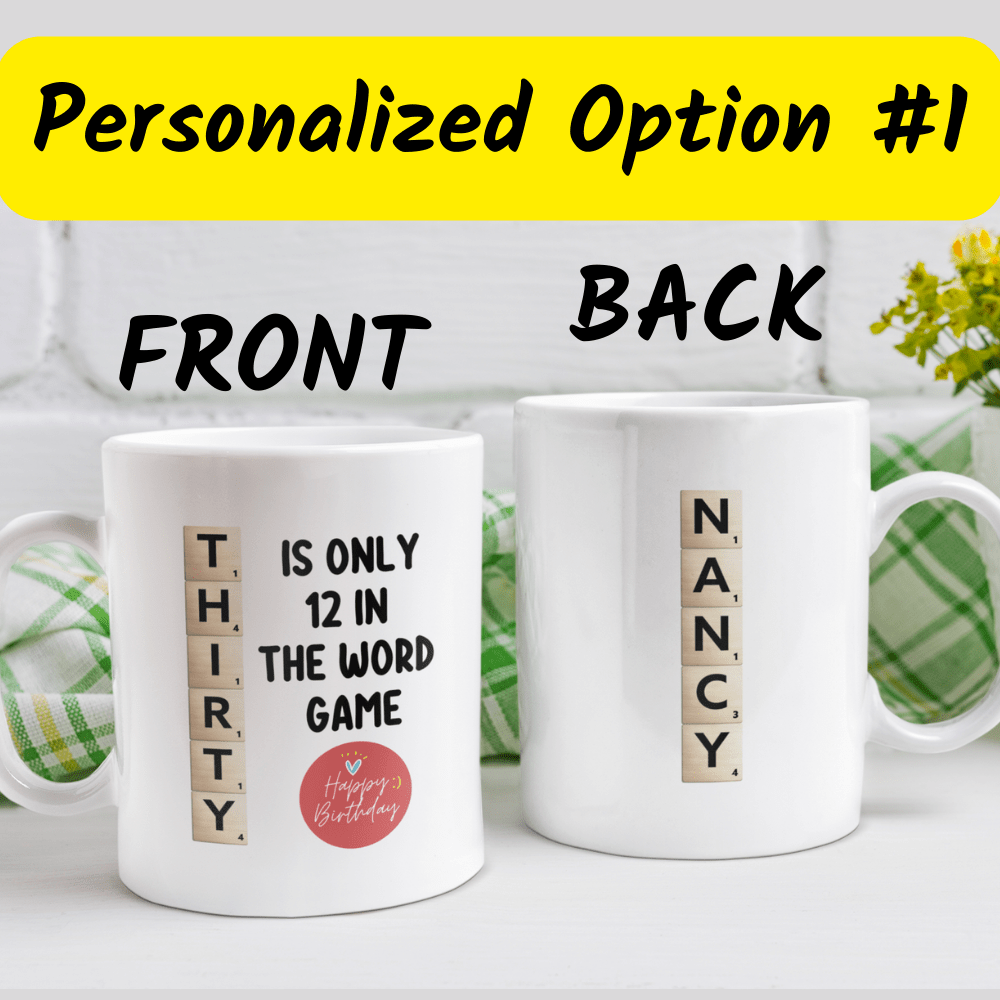 Birthday Gift, Custom 30th Birthday Mug: Thirty Is Only 12 In The Word Game