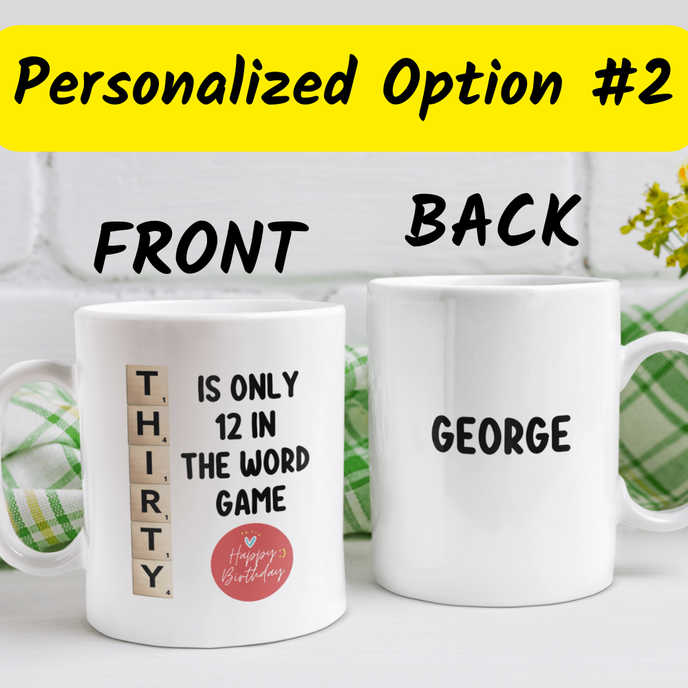 Birthday Gift, Custom 30th Birthday Mug: Thirty Is Only 12 In The Word Game