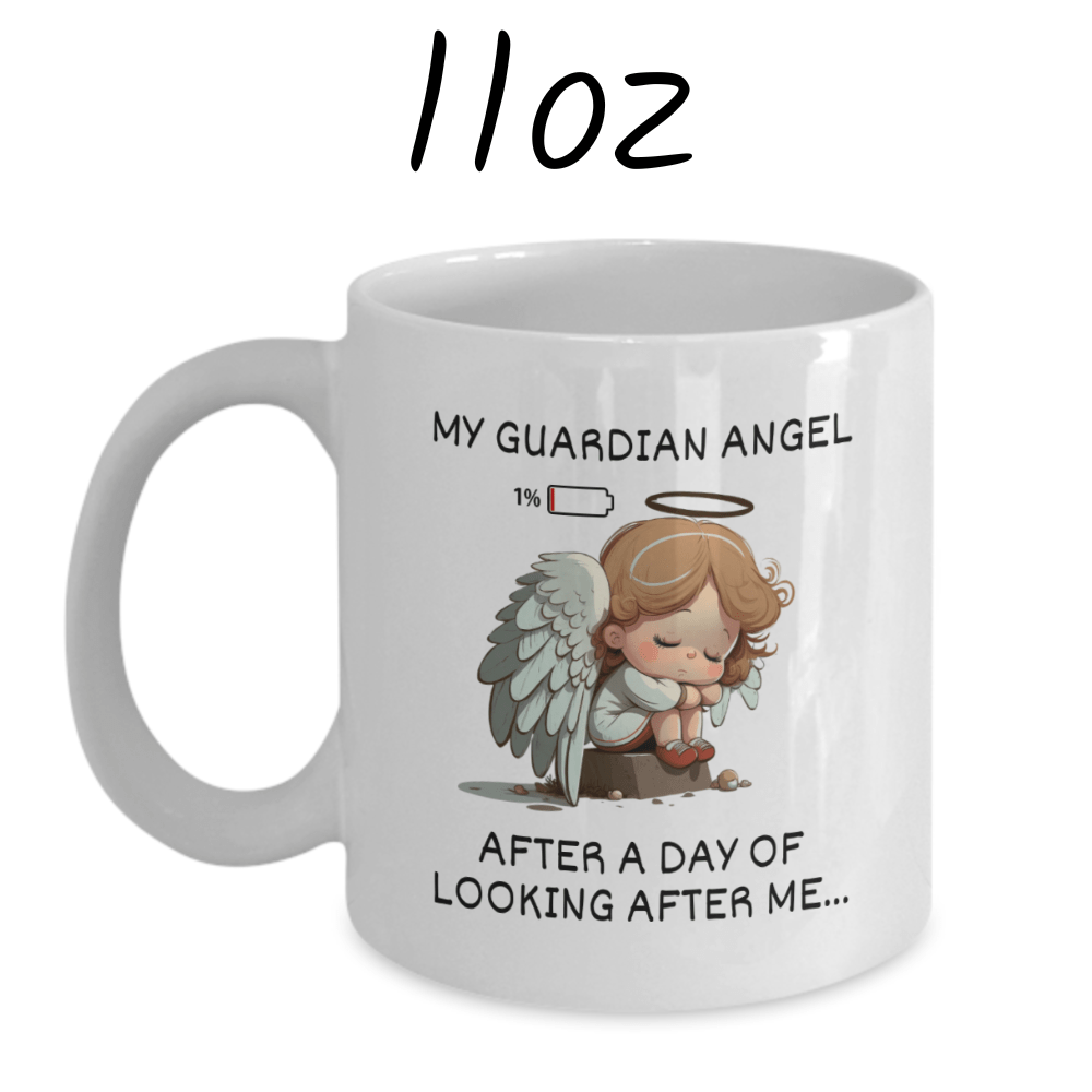 Funny Coffee Mug: My Guardian Angel After A Day Of Looking After Me...