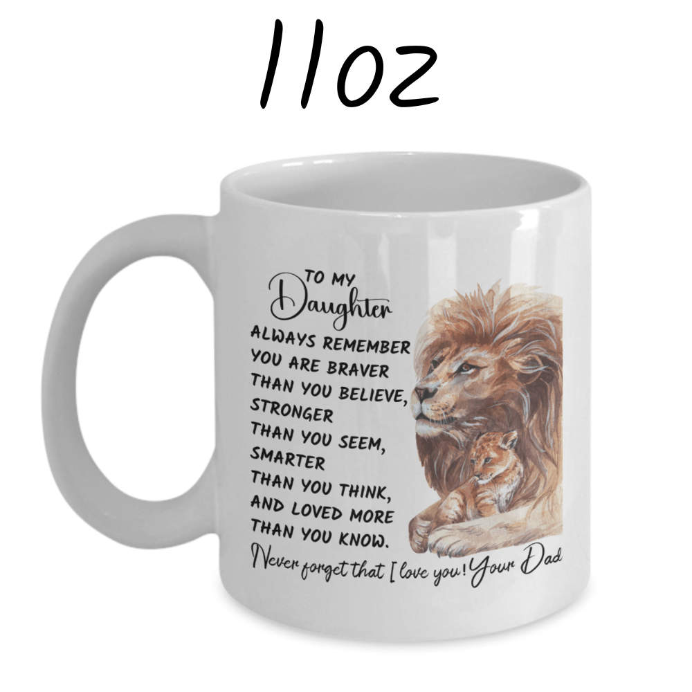 Daughter Gift From Dad, Coffee Mug: Always Remember...