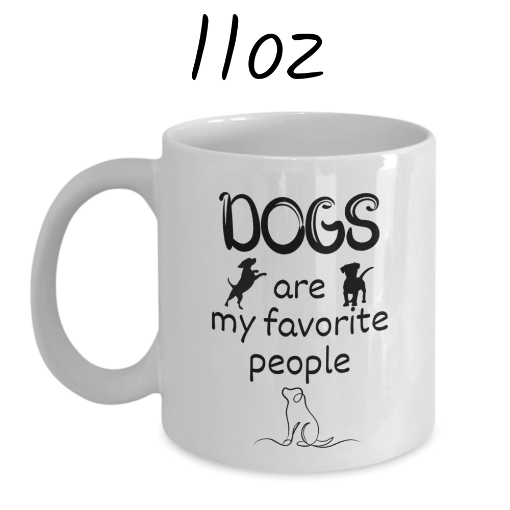 Dog, Coffee Mug: Dogs Are My Favorite People
