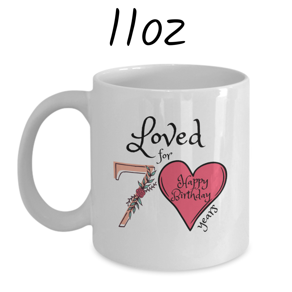 Birthday Gift, Custom 70th Birthday Mug: Loved for 70 years. Happy Birthday