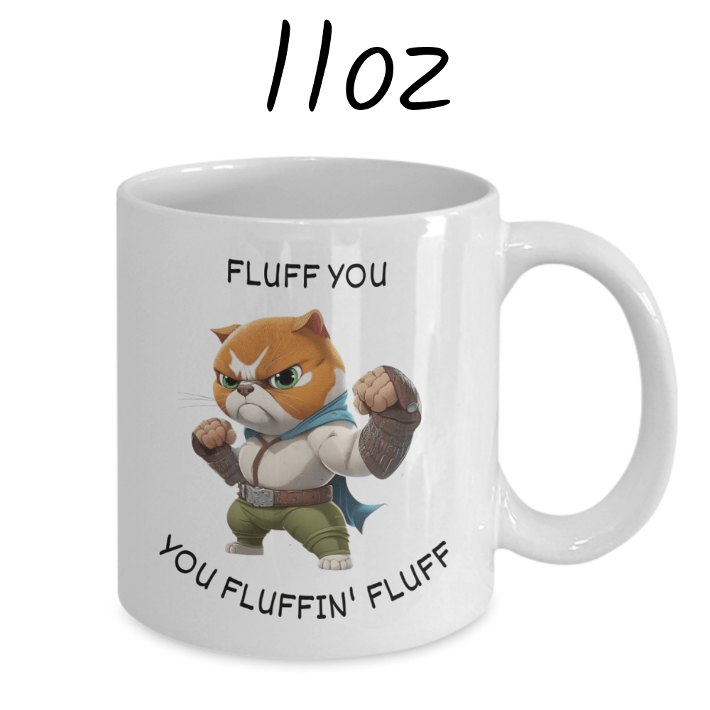 Cat, Custom Name Coffee Mug: Fluff You You Fluffin' Fluff