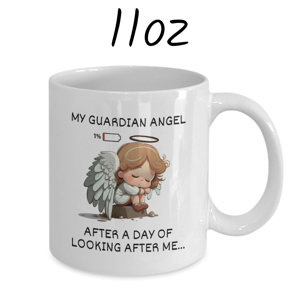 Funny Coffee Mug: My Guardian Angel After A Day Of Looking After Me...