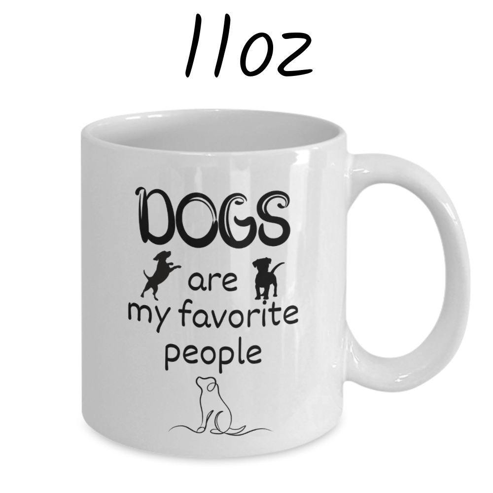 Dog, Coffee Mug: Dogs Are My Favorite People