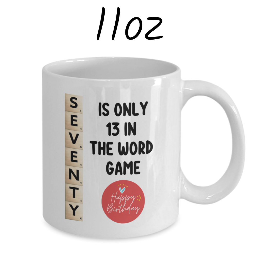 Birthday Gift, Custom 70th Birthday Mug: Seventy Is Only 13 In The Word Game