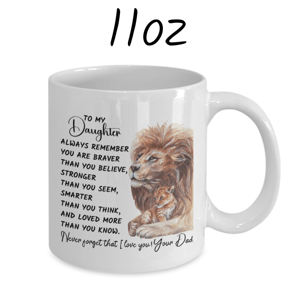 Daughter Gift From Dad, Coffee Mug: Always Remember...