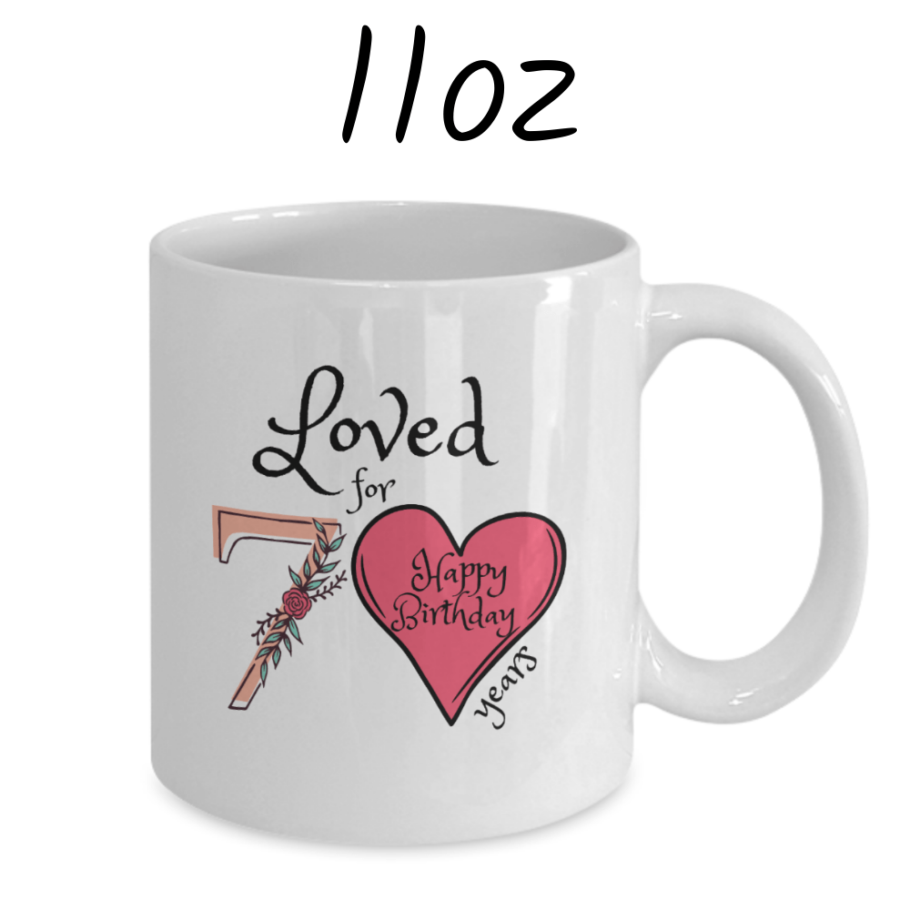 Birthday Gift, Custom 70th Birthday Mug: Loved for 70 years. Happy Birthday