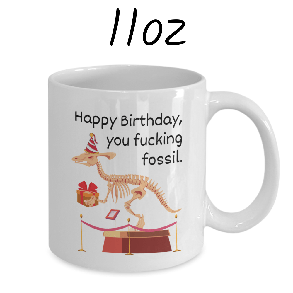 Birthday Gift, Funny Coffee Mug: Happy Birthday...