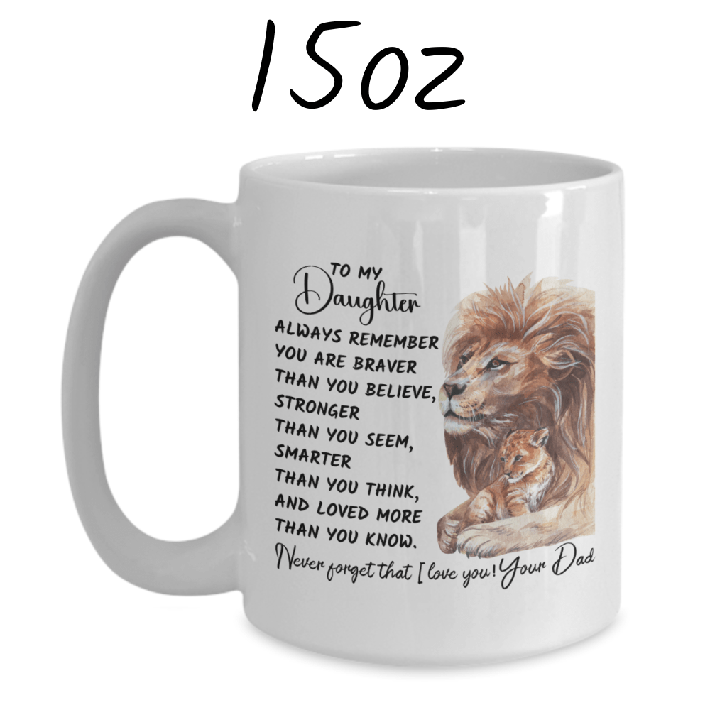 Daughter Gift From Dad, Coffee Mug: Always Remember...