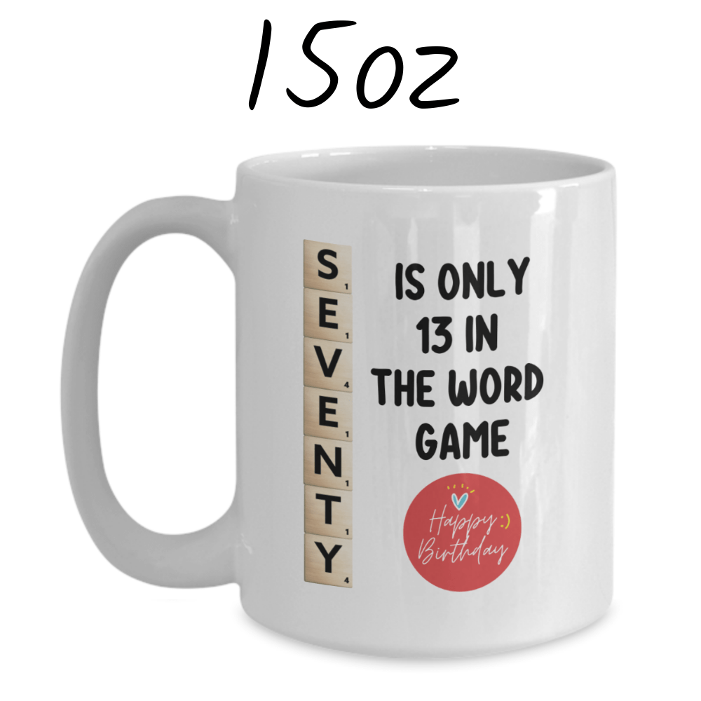 Birthday Gift, Custom 70th Birthday Mug: Seventy Is Only 13 In The Word Game