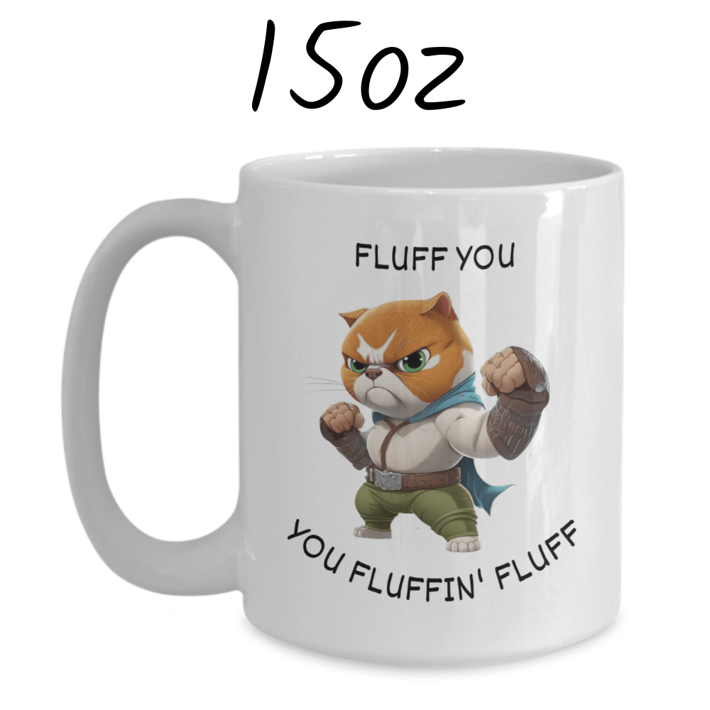 Cat, Custom Name Coffee Mug: Fluff You You Fluffin' Fluff
