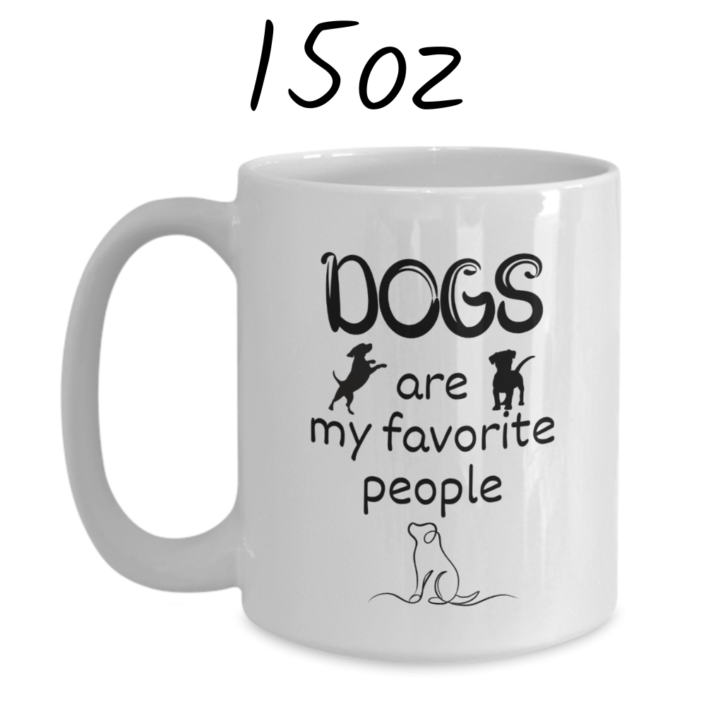 Dog, Coffee Mug: Dogs Are My Favorite People