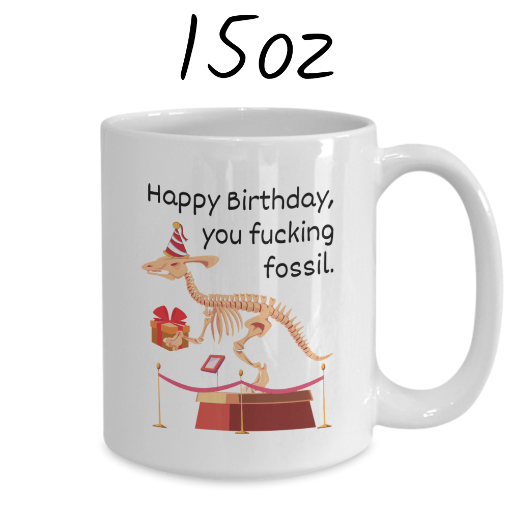 Birthday Gift, Funny Coffee Mug: Happy Birthday...