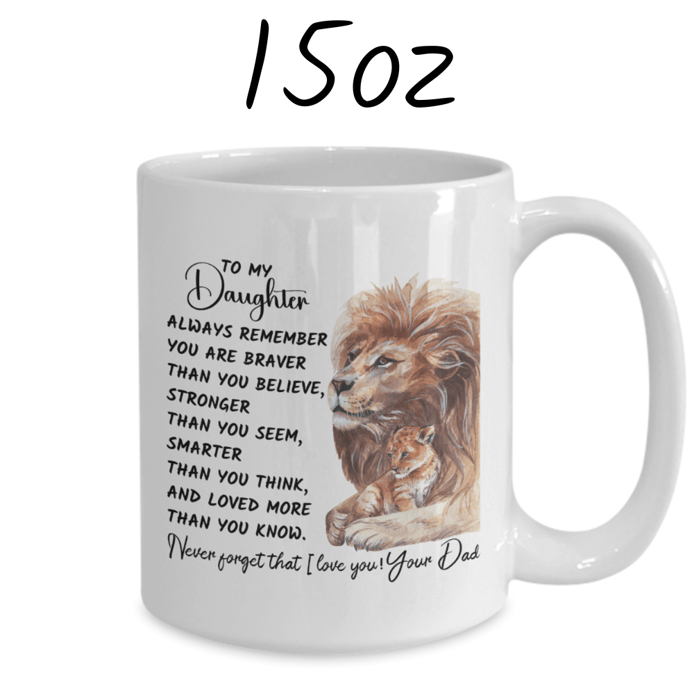Daughter Gift From Dad, Coffee Mug: Always Remember...