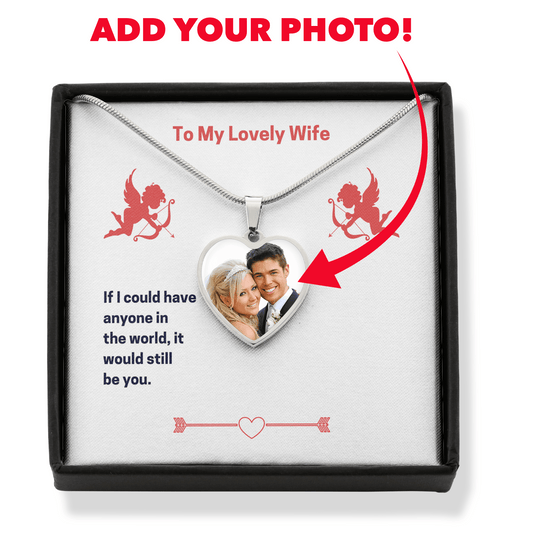 Wife Gift From Husband - Luxury Heart Pendant Necklace: It Would Still Be You...