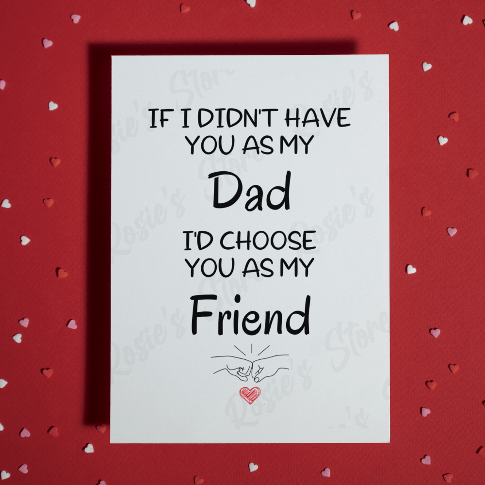 Dad Greeting Card: If I Didn't Have You As My Dad...