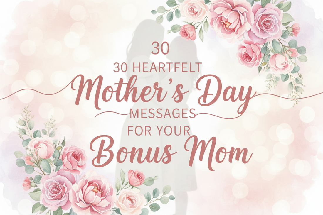 30 Heartfelt Mother's Day Messages for Your Bonus Mom