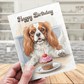 Birthday Greeting Card, Cavalier King Charles Spaniel Dog Pet Lover: Happy Birthday