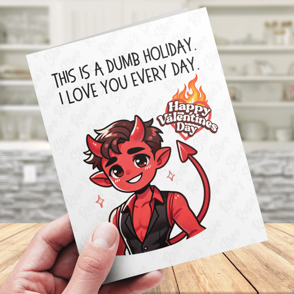 Valentine's Day Greeting Card for Her: This Is A Dumb Holiday...