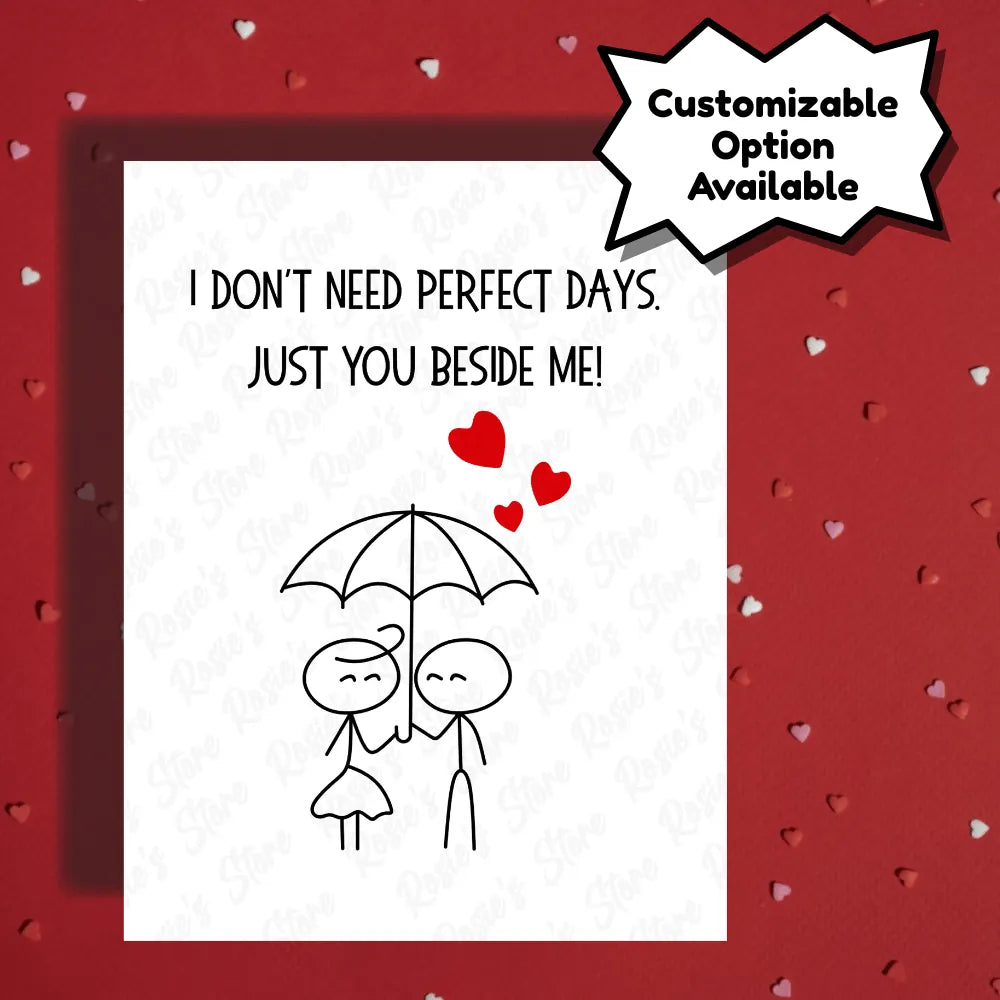 Couple Romantic Greeting Card: I Don't Need Perfect Days...
