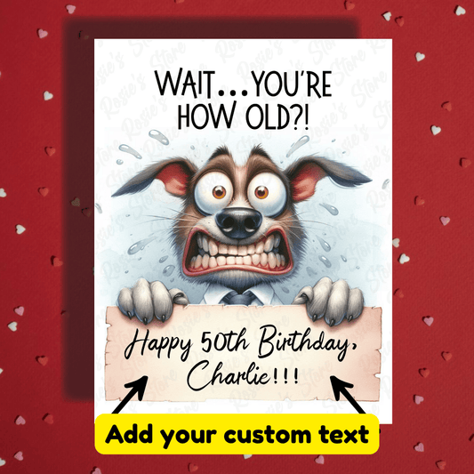 Birthday Greeting Card: Wait...You're How Old?!