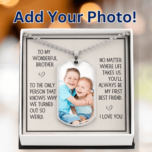Brother Gift, Photo Upload Dog Tag Necklace: My First Best Friend