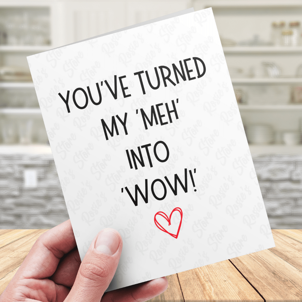 Couple Greeting Card: You've Turned My Meh Into Wow!