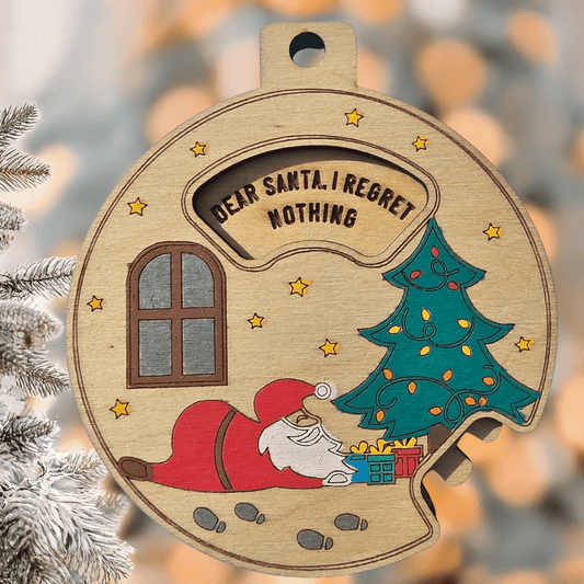 Funny Christmas Ornament: Dear Santa, I Regret Nothing