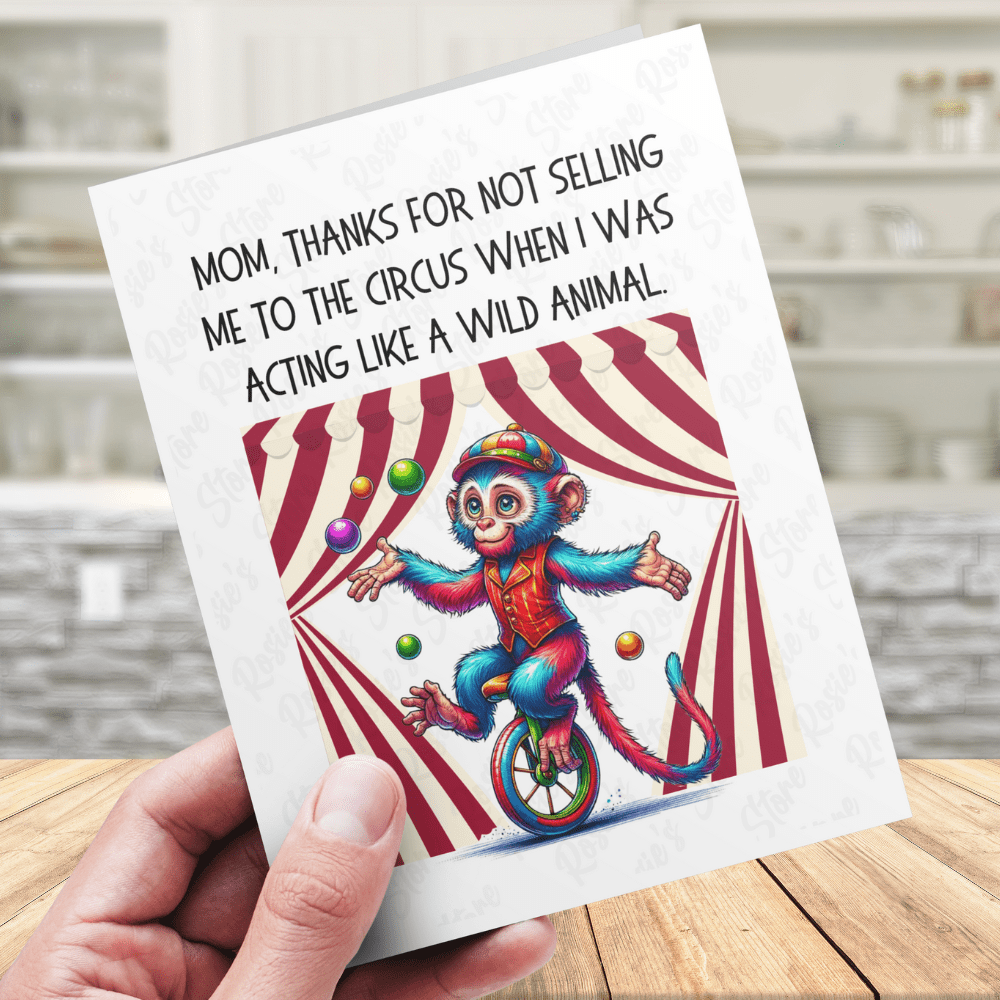 Mom Gift Greeting Card for Mother: Mom, Thanks For Not Selling Me To The Circus
