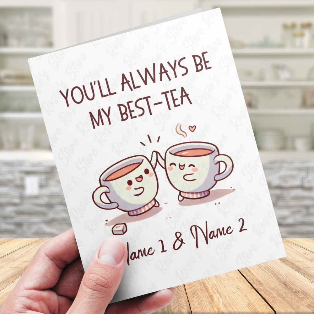 Friendship Greeting Card: My Best-Tea